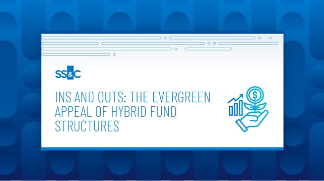 Thumbnail for Ins and Outs: The Evergreen Appeal of Hybrid Fund Structures report